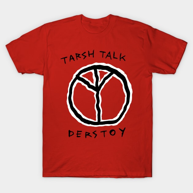 tarsh talk T-Shirt by Boot_shirts